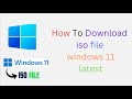 how to download windows 11 iso file