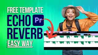 Free Template Download Echo Reverb Effect Premiere Pro | Fast and Easy Reverb Echo Effect