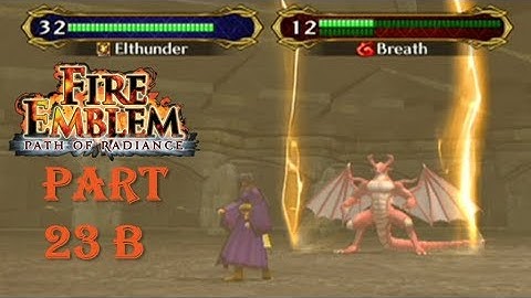 Fire Emblem Path of Radiance Playthrough: Part 23 B - Range-Challenged Dragon