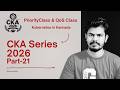 CKA Series | Day-21 | PriorityClass &amp; QoS Class Explained | Kubernetes in Kannada