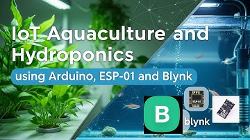 IoT Aquaculture and Hydroponics using Arduino, ESP-01 and Blynk