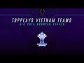 TOP PLAYS VIỆT NAM: Táo Bạo, Thần Tốc, Chính Xác - Tứ Kết AIC 2018