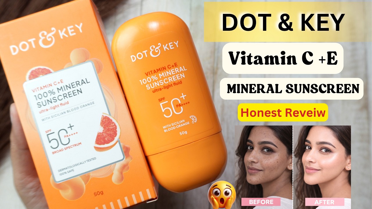 Dot & Key vitamin c sunscreen | Dot & key Vitamin C + E 100% Mineral Sunscreen | new launch 2026