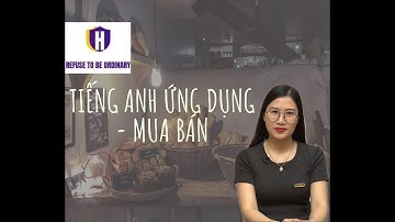 [LIVESTREAM] TIẾNG ANH ỨNG DỤNG-MUA BÁN