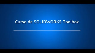 Curso SOLIDWORKS Toolbox