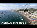 Najdłuższa kolej linowa na świecie Phu Quoc Wietnam
