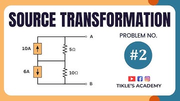 SOURCE TRANSFORMATION IN ELECTRICAL ENGINEERING SOLVED PROBLEM 2