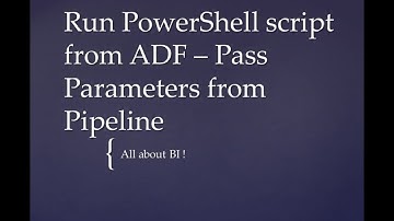 Azure Data Factory - Pass Parameters to Powershell Script from ADF