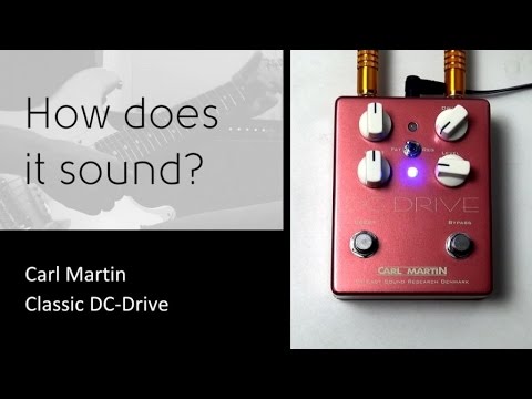 Carl Martin Classic DC Drive - How does it sound?