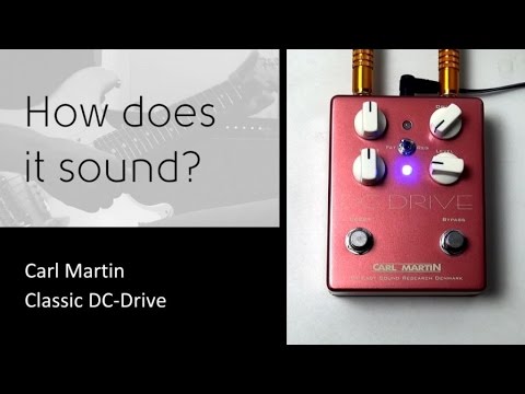 Carl Martin Classic DC Drive - How does it sound?