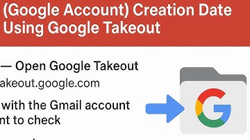 How to Check Gmail Account Creation Date Using Google Takeout