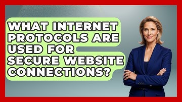 What Internet Protocols Are Used for Secure Website Connections? - Internet Infrastructure Explained