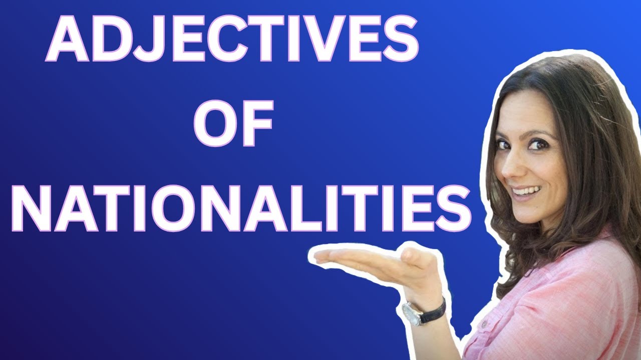 French for Beginners Lesson: Adjectives of Nationalities agreement (DELF A1)