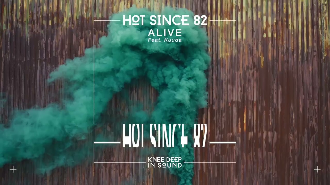 Hot Since 82 - Alive (feat. Kuuda) (DJ Minx Remix) - YouTube