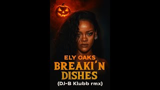Ely Oaks  -  Breakin’ Dishes  (DJ-B klubb rmx)