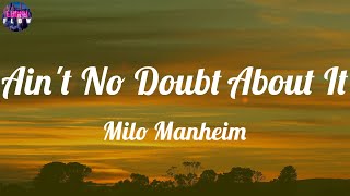 Milo Manheim - Ain't No Doubt About It (Lyrics) ~ Ain't no doubt about it