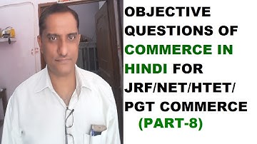 OBJECTIVE QUESTIONS OF COMMERCE IN HINDI FOR JRF/NET/HTET/PGT COMMERCE