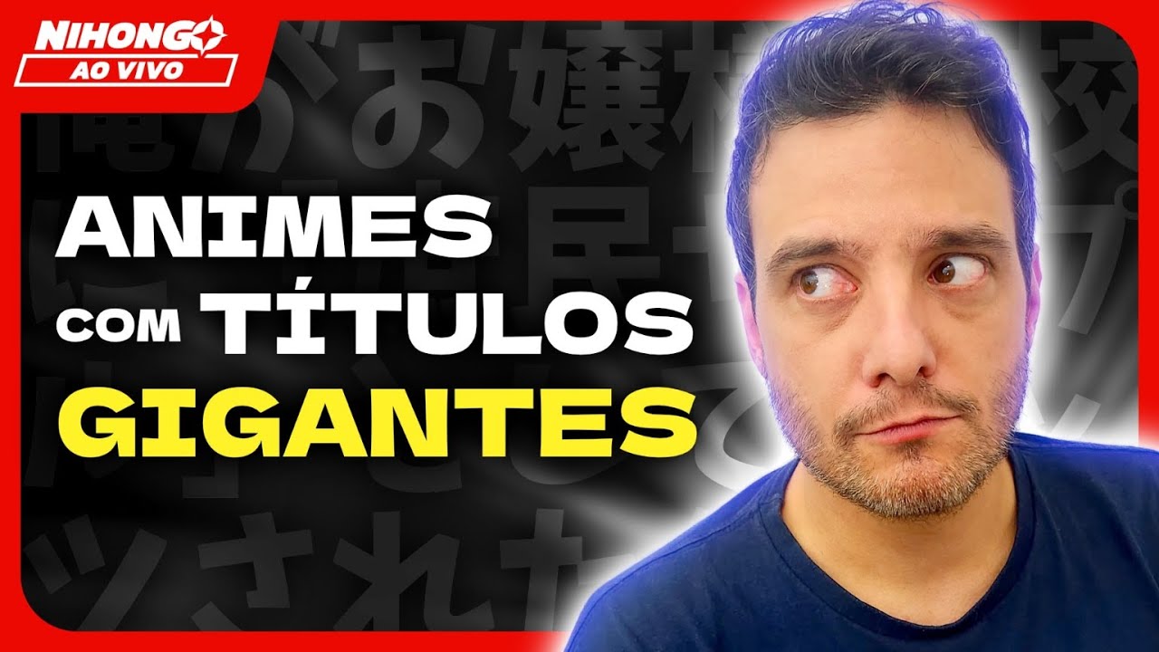 ANIMES com TÍTULOS GIGANTESCOS 😱