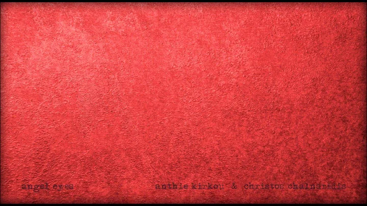 angel eyes - anthie kirkou & christos chalnaridis