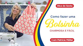 Como fazer uma BOLSINHA CHARMOSA e FÁCIL | Dica de Sexta