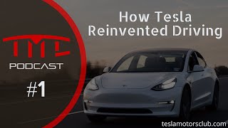 How Tesla Reinvented Driving for Us - Tesla Motors Club Podcast #1