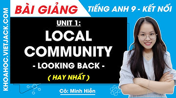 Tiếng Anh 9 Unit 1 | Looking back | Local community - trang 16 Global Success (HAY NHẤT)