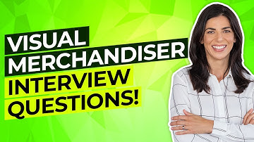 VISUAL MERCHANDISER Interview Questions And Answers! (How to PASS a Visual Merchandising Interview!)