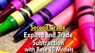 Everyday Mathematics: Expand and Trade Subtraction with Base 10 Models - 2nd Grade