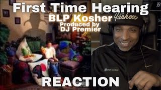 FIRST TIME HEARING: BLP Kosher "Endless" feat. DJ Premier (REACTION)