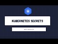 Never Hardcode Secrets Again: Kubernetes Secrets Tutorial