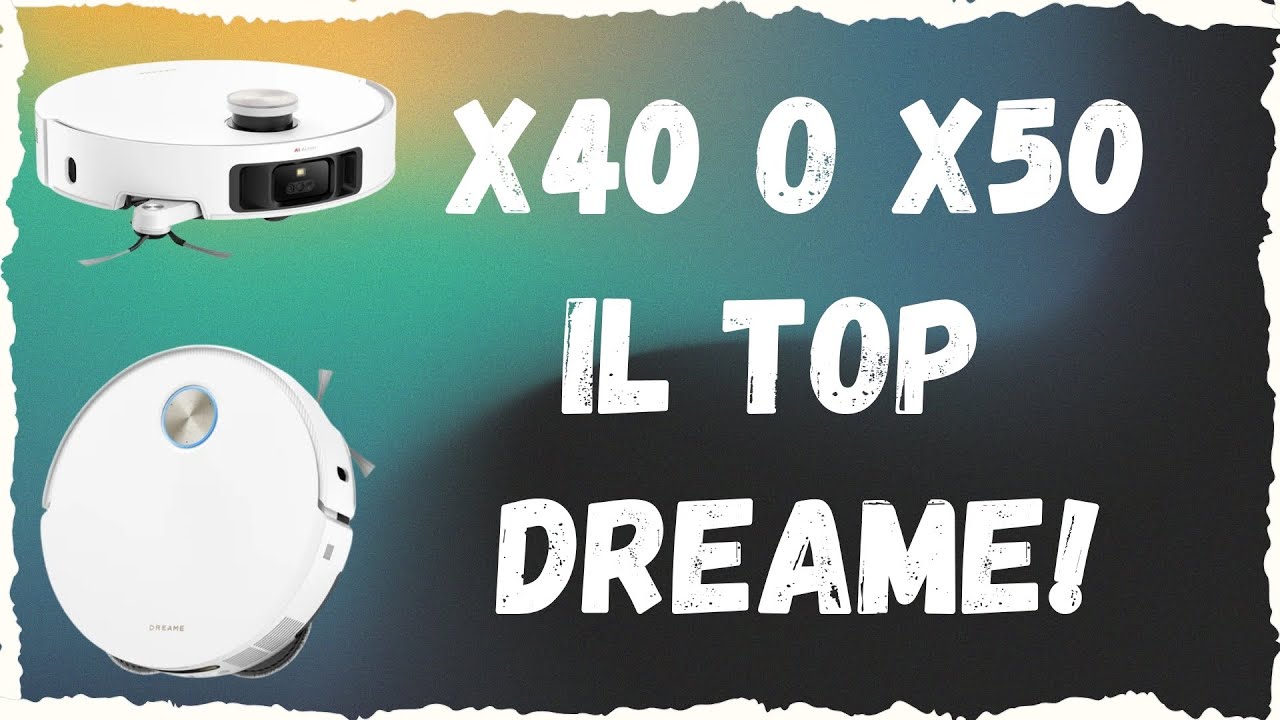 Dreame X40 e X50: il robot top di gamma