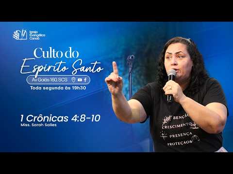 1 Crônicas 4:8-10 | Culto do Espírito Santo | Miss. Sarah Salles | 23 de Março de 2026