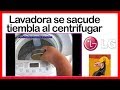 Lavadora LG【 GOLPEA FUERTE AL CENTRIFUGAR 】SOLUCIONADO paso a paso