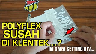 cara setting agar polyflex mudah di klentek(klupas),tutorial sablon polyflex untuk pemula