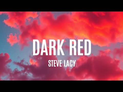 Steve Lacy - Dark Red (Lyrics)