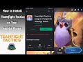 How to Install Teamfight Tactics on Your Mobile Phone How to Install Teamfight Tactics on Your Mobile Phone