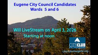 Eugene City Council Candidates for Wards 5 & 6