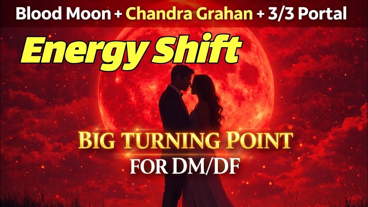 DM/DF Energy Update 💫 Big Turning Point🔥Blood Moon Energy Balancing Remedies🕉️🧿🪬📿