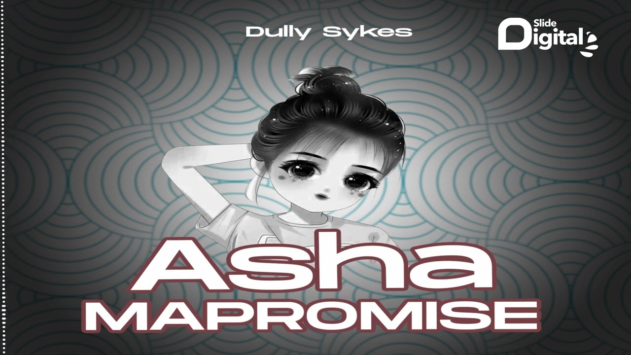 Dully Sykes - Asha Mapromise (Official Audio)