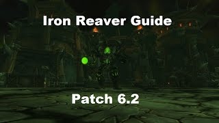Iron Reaver Heroic & Normal Hellfire Citadel Guide (6.2 PTR)