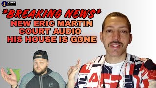 Download Lagu Eric Martin *New Court Audio* From Foreclosure Court MP3