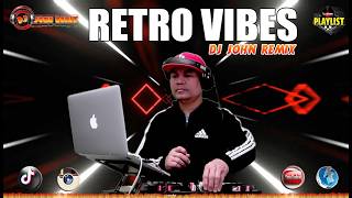 RETRO VIBES x DJ JOHN REMIX