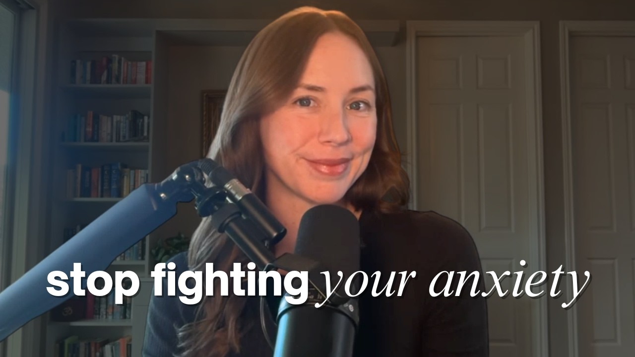 Stop Fighting Your Anxiety