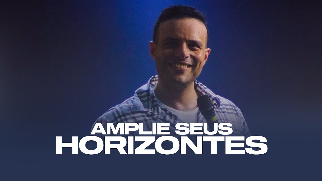 AMPLIE SEUS HORIZONTES | Eduardo Gonçalves - YouTube