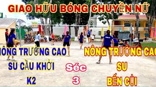 NTCS CẦU KHỞI K2 vs NTCS BẾN CỦI | GIAO HỮU BÓNG CHUYỀN NỮ