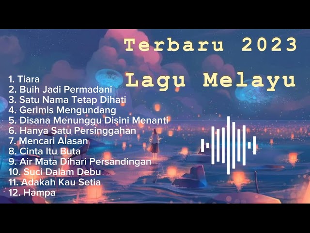 Lagu Melayu Viral (terbaru 2023) - Tiara - Buih Jadi Permadani viral tiktok class=