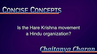 Is the Hare Krishna movement a Hindu organization? || Chaitanya Charan