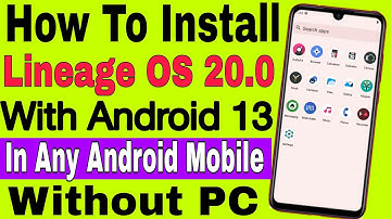Installation & Full Review | How To Install Lineage OS 20.0 In Any Android Mobile With Android 13