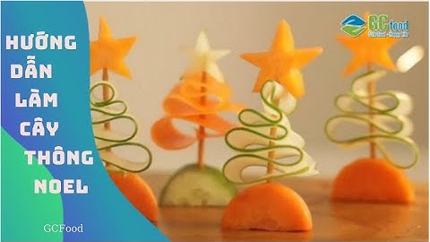 Hướng dẫn tự làm cây thông Noel từ dưa leo Nhật và một số loại rau củ | GCFood | SafeFood -HappyLife