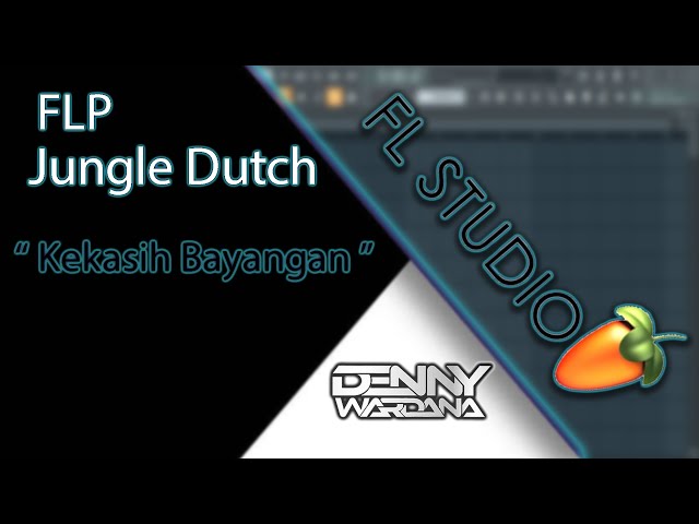 DJ Jungle Dutch Kekasih Bayangan - FL Studio + FREE FLP class=